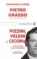 Pizzini, veleni e cicoria by Francesco La Licata, Pietro Grasso