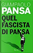 Quel fascista di Pansa by Giampaolo Pansa