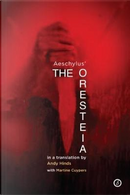 The Oresteia by Aeschylus