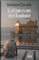 L'ultima rosa del Kashmir by Barbara Cleverly