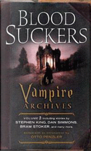Bloodsucker by Bram Stoker, Carl Jacobi, Clark Ashton Smith, Dan Simmons, Franz Hartmann, Fredric Brown, Gahan Wilson, Garry Kilworth, Hugh B. Cave, Hume Nisbet, John Keats, Lafcadio Hearn, Lisa Tuttle, M. E. Braddon, M. R. James, Manly Wade Wellman, Mary A. Turzillo, Ray Bradbury, Stephen King, Tanith Lee Bloodsucker by Bram Stoker, Carl Jacobi, Clark Ashton Smith, Dan Simmons, Franz Hartmann, Fredric Brown, Gahan Wilson, Garry Kilworth, Hugh B. Cave, Hume Nisbet, John Keats, Lafcadio Hearn, Lisa Tuttle, M. E. Braddon, M. R. James, Manly Wade Wellman, Mary A. Turzillo, Ray Bradbury, Stephen King, Tanith Lee