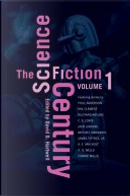 The Science Fiction Century, Volume One by Adam Wisniewski-Snerg, Alfred Elton Van Vogt, Algis Budrys, C.S. Lewis, Charles Harness, Connie Willis, Dino Buzzati, E.M. Forster, Edgar Pangborn, Frank Belknap Long, H. G. Welles, Hal Clement, Jack London, James Blish, James Morrow, James Tiptree Jr., Lino Aldani, Margaret St. Clair, Michael Shaara, Michael Swanwick, Mildred Glingerman, Philip Jose Farmer, Poul Anderson, Rudyard Kipling, William Tenn, Wolfgang Jeschke