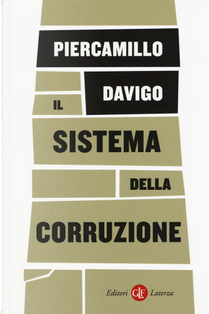 Il sistema della corruzione by Piercamillo Davigo
