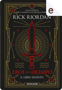 Eroi dell'Olimpo - Il libro segreto by Rick Riordan