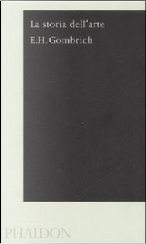 La storia dell'arte by Ernst Hans Gombrich