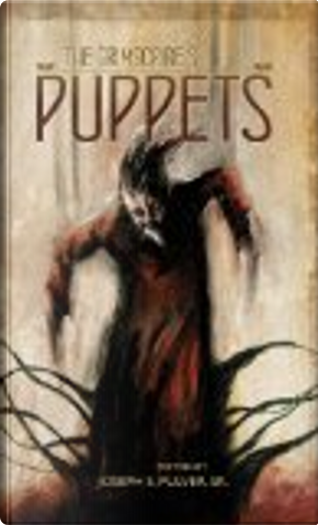 The Grimscribe's Puppets by Allyson Bird, Cody Goodfellow, Daniel Mills, Darrell Schweitzer, Eddie M. Angerhuber, Gemma Files, Jeffrey Thomas, Joel Lane, John Langan, Jon Padgett, Kaaron Warren, Livia Llewellyn, Michael Cisco, Michael Griffin, Michael Kelly, Nicole Cushing, Paul Tremblay, Richard Gavin, Robert M. Price, Robin Spriggs, Scott Nicolay, Simon Strantzas The Grimscribe's Puppets by Allyson Bird, Cody Goodfellow, Daniel Mills, Darrell Schweitzer, Eddie M. Angerhuber, Gemma Files, Jeffrey Thomas, Joel Lane, John Langan, Jon Padgett, Kaaron Warren, Livia Llewellyn, Michael Cisco, Michael Griffin, Michael Kelly, Nicole Cushing, Paul Tremblay, Richard Gavin, Robert M. Price, Robin Spriggs, Scott Nicolay, Simon Strantzas