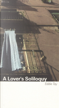 A Lover's Soliloquy by Eddie Tay
