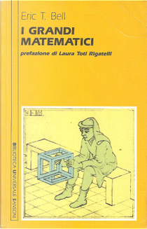 I grandi matematici by Eric T. Bell