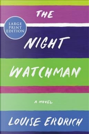 The Night Watchman by Louise Erdrich