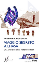 Viaggio segreto a Lhasa by William M. McGovern