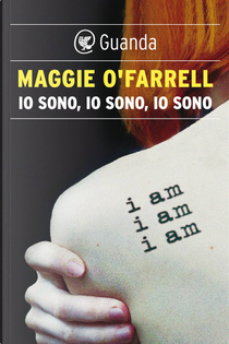 Io sono, io sono, io sono by Maggie O'Farrell