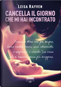 Cancella il giorno che mi hai incontrato by Leisa Rayven