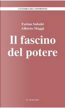 Il fascino del potere by Alberto Maggi, S. Farian Sabahi