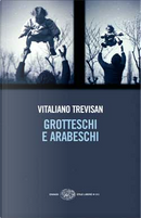 Grotteschi e arabeschi by Vitaliano Trevisan