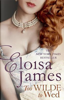Too Wilde to Wed by Eloisa James