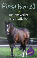 Un cavallo invincibile. Storie di cavalli by Pippa Funnell
