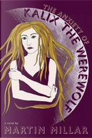 The Anxiety of Kalix the Werewolf by Martin Millar