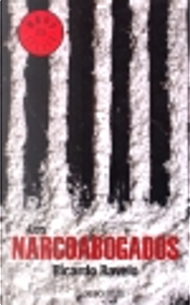 Los Narcoabogados by Ricardo Ravelo