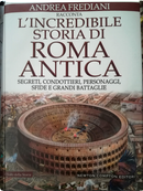 L'incredibile storia di Roma antica by Andrea Frediani