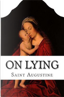 On Lying by Saint, Bishop of Hippo Augustine