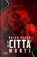 La città dei morti by Brian Keene