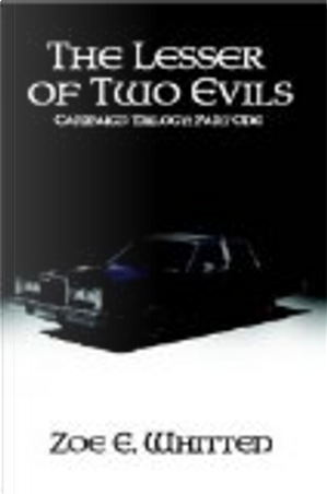 The Lesser of Two Evils by Zoe E. Whitten
