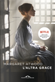 L'altra Grace by Margaret Atwood
