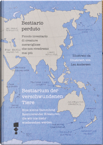 Bestiario perduto - Bestiarium der verschundenen Tiere by Leo Andersen