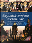 Straordinarie imprese di terra, di cielo e di alcova di Sir Aladdin Gulliver Simbad Munchausen Junior e altre vicende sorprendenti by Alfredo Castelli