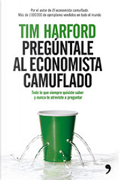Pregúntale al Economista Camuflado by Tim Harford
