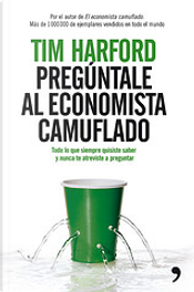 Pregúntale al Economista Camuflado by Tim Harford