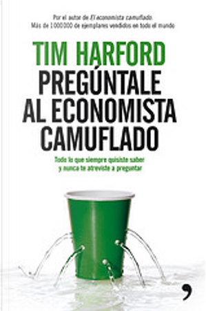 Pregúntale al Economista Camuflado by Tim Harford