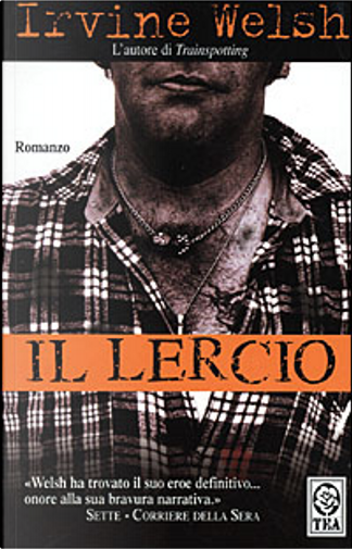 Citazioni da Il lercio di Irvine Welsh - Anobii