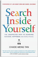 Search Inside Yourself by Chade-Meng Tan, Daniel Goleman, Jon Kabat-Zinn