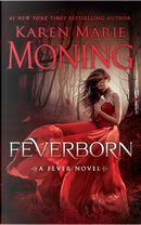 Feverborn by KAREN MARIE MONING