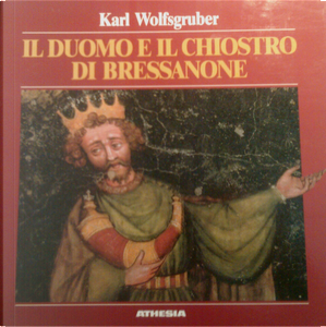 Il duomo e il chiostro di Bressanone by Karl Wolfsgruber