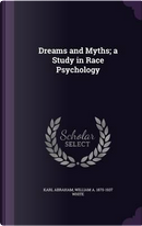 Dreams and Myths; A Study in Race Psychology by Karl Abraham