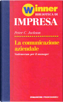 La comunicazione aziendale by Peter C. Jackson