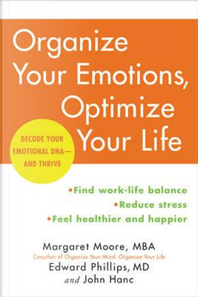 Organize Your Emotions, Optimize Your Life by Margaret Moore