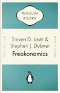 Freakonomics by Stephen J. Dubner, Steven D. Levitt