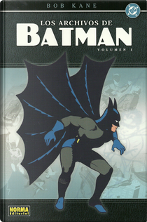 Los archivos de Batman by Bob Kane