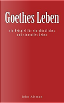Goethes Leben by John Altman