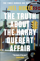 The Truth About the Harry Quebert Affair by Joël Dicker