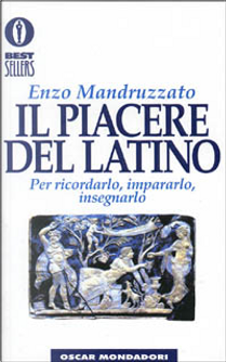 Il piacere del latino by Enzo Mandruzzato