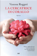 La cercatrice di corallo by Vanessa Roggeri