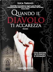 Quando il diavolo ti accarezza by Luca Tarenzi
