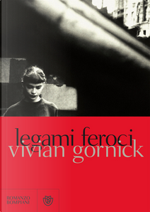Legami feroci by Vivian Gornick