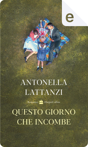 Questo giorno che incombe by Antonella Lattanzi
