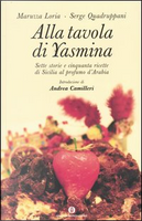 Alla tavola di Yasmina by Maruzza Loria, Serge Quadruppani