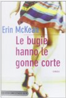 Le bugie hanno le gonne corte by Erin McKean